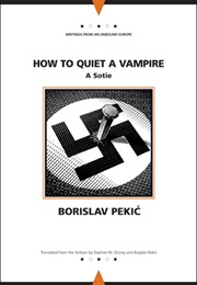 How to Quiet a Vampire: A Sotie (Borislav Pekić)