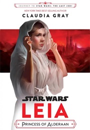 Star Wars: Leia - Princess of Alderaan (Claudia Gray)