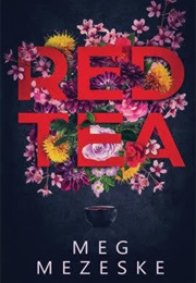 Red Tea (Meg Mezeske)