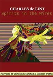 Spirits in the Wires by Charles De Lint