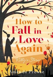 How to Fall in Love Again (Amanda Prowse)
