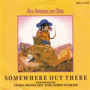 Somewhere Out There - Linda Ronstadt &amp; James Ingram