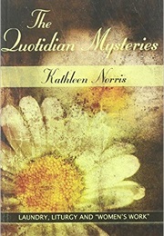 Quotidian Mysteries (Kathleen Norris)