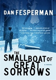 The Small Boat of Great Sorrows (Dan Fesperman)