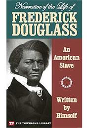 The Narrative of the Life of Frederick Douglass an American Slave