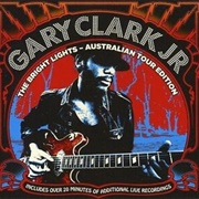 The Bright Lights - Australian Tour Edition - Gary Clark Jr