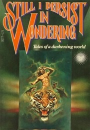 Still I Persist in Wondering (Edgar Pangborn)