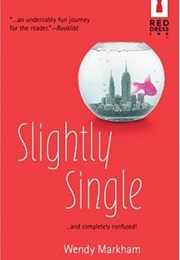 Slightly Single (Wendy Markham)