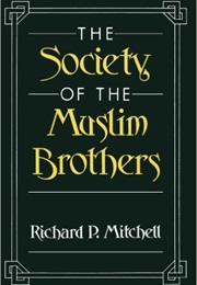 The Society of the Muslim Brothers (Richard Paul Mitchell)