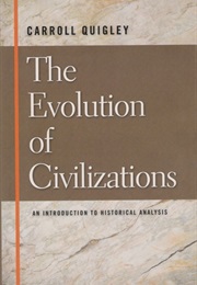 The Evolution of Civilizations (Carroll Quigley)