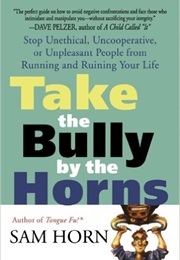 Take the Bully by the Horns (Sam Horn)