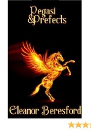 Pegasi and Prefects (Eleanor Beresford)