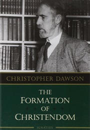 The Formation of Christendom (Christopher Dawson)