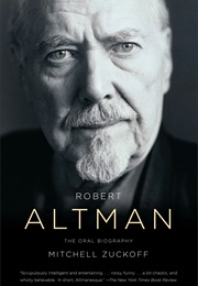 Robert Altman: The Oral Biography (Mitchell Zuckoff)