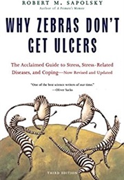 Why Zebras Don&#39;t Get Ulcers (Robert M. Sapolsky)