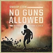 No Guns Allowed - Snoop Lion Ft. Drake, Cori B