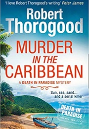 Murder in the Caribbean (Robert Thorogood)