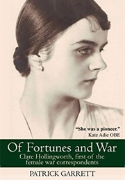 Of Fortunes and War: Clare Hollingworth, First Female War Correspondents (Patrick Garrett)