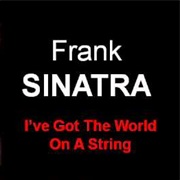 Frank Sinatra - I&#39;ve Got the World on a String