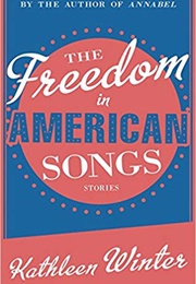 The Freedom in American Songs (Kathleen Winter)