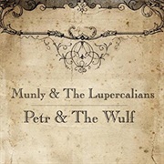 Munly & the Lupercalians - Petr & the Wulf