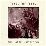 Tears for Fear - Raoul and the Kings of Spain