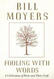 Fooling With Words by Bill Moyers