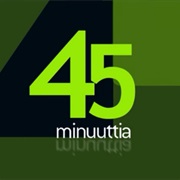 45 Minuuttia