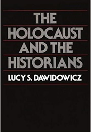 The Holocaust and the Historians (Lucy S. Dawidowicz)