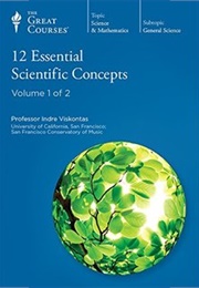 12 Essential Scientific Concepts (Indre Viskontas)