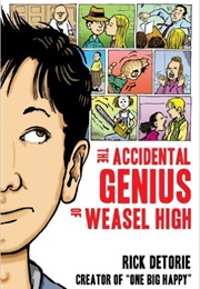 The Accidental Genius of Weasel High (Rick Detorie)