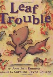 Leaf Trouble (Jonathan Emmett)