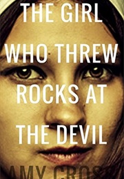The Girl Who Threw Rocks at the Devil (Amy Cross)