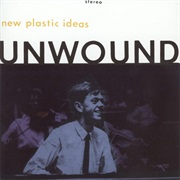 Unwound - New Plastic Ideas
