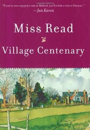 Village Centenary (Miss Read)