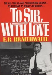 To Sir With Love (E.R. Braithwaite)