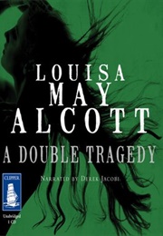 A Double Tragedy (Louisa M Alcott)