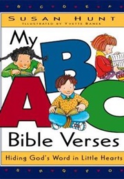 My ABC Bible Verses: Hiding God&#39;s Word in Little Hearts (Hunt, Susan)