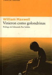 Vinieron Como Golondrinas (William Maxwell)