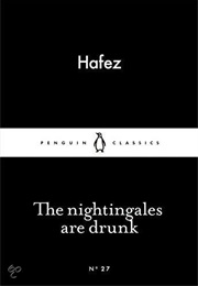 The Nightingales Are Drunk (Hafez)