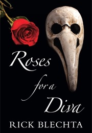 Roses for a Diva (Rick Blechta)