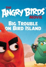 Angry Birds: Big Trouble on Bird Island (Sarah Stephens)