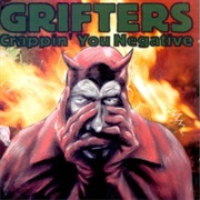 The Grifters - Crappin' You Negative