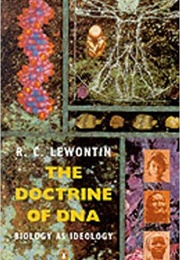 The Doctrine of DNA (RC Lewontin)