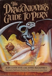 The Dragonlover's Guide to Pern (Jody Lynn Nye)