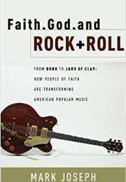 Faith, God, and Rock 'N' Roll (Mark Joseph)