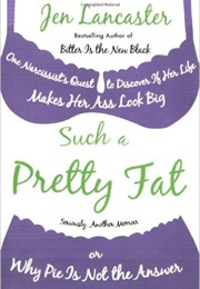 Such a Pretty Fat (Jen Lancaster)