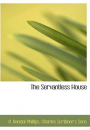 The Servantless House (R. R. Phillips)