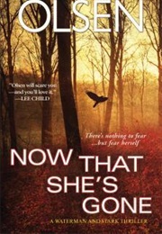Now That She's Gone (Gregg Olsen)