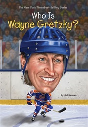 Who Is Wayne Gretzky? (Gail Herman)